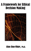 A Framework For Ethical Decision Making