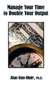 Manage Your Time To Double Your Output